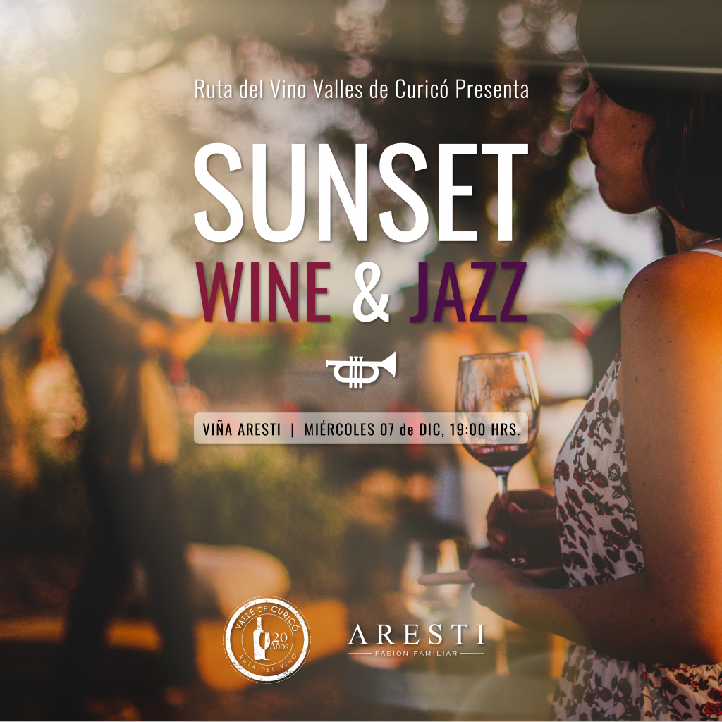 SUNSET ARESTI Wine & Jazz Ruta del vino Valles de curicó